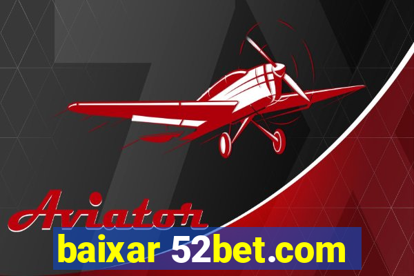 baixar 52bet.com